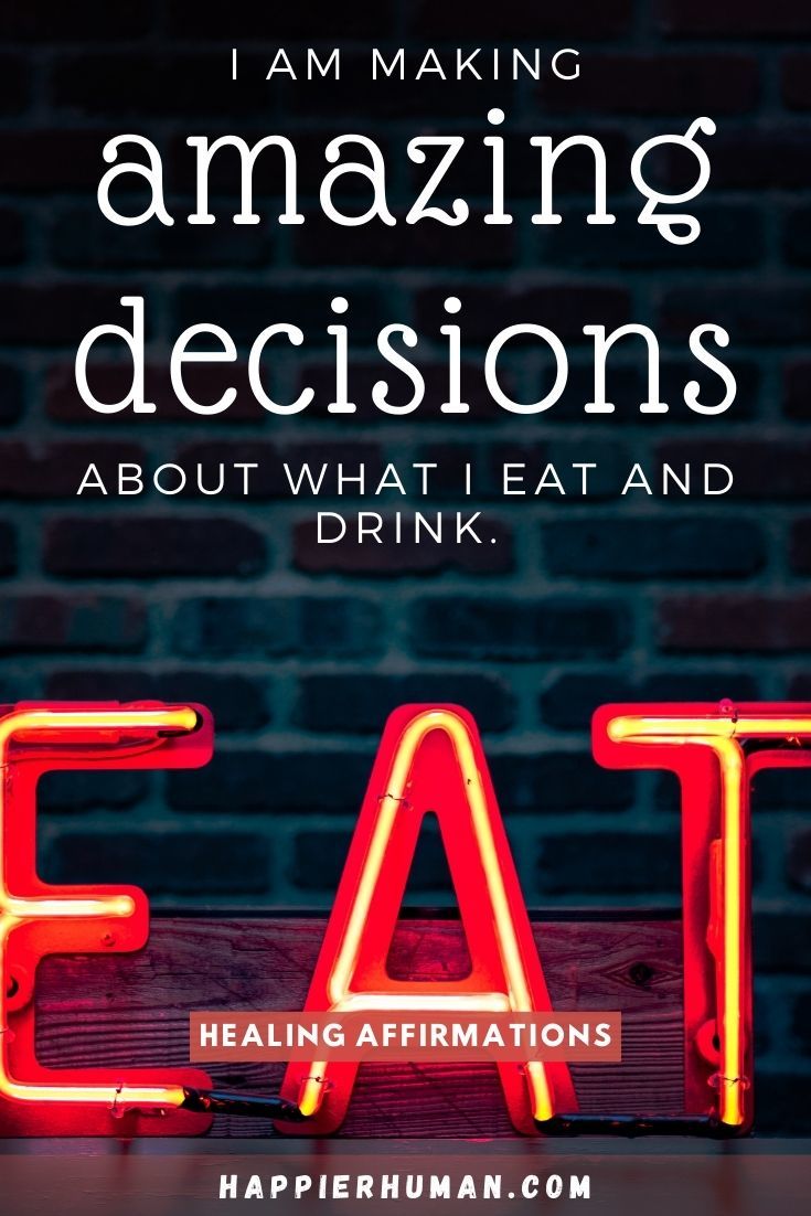 I am making amazing decisions about what I eat and drink. | physical healing affirmations | i am healing affirmations